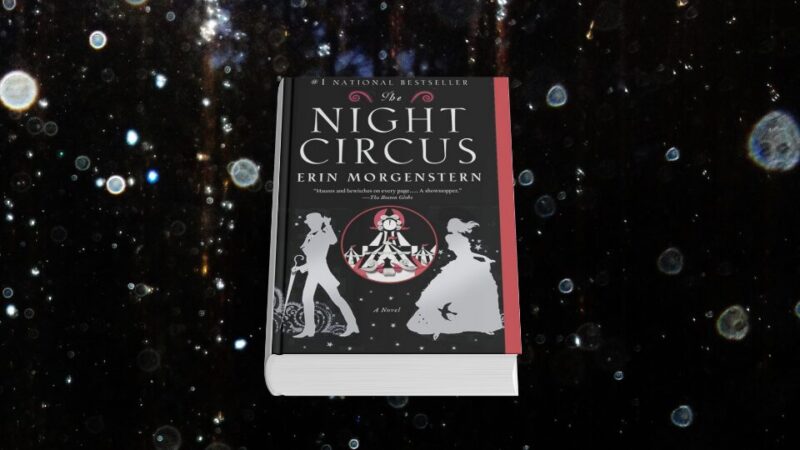 The Night Circus by Erin Morgenstern