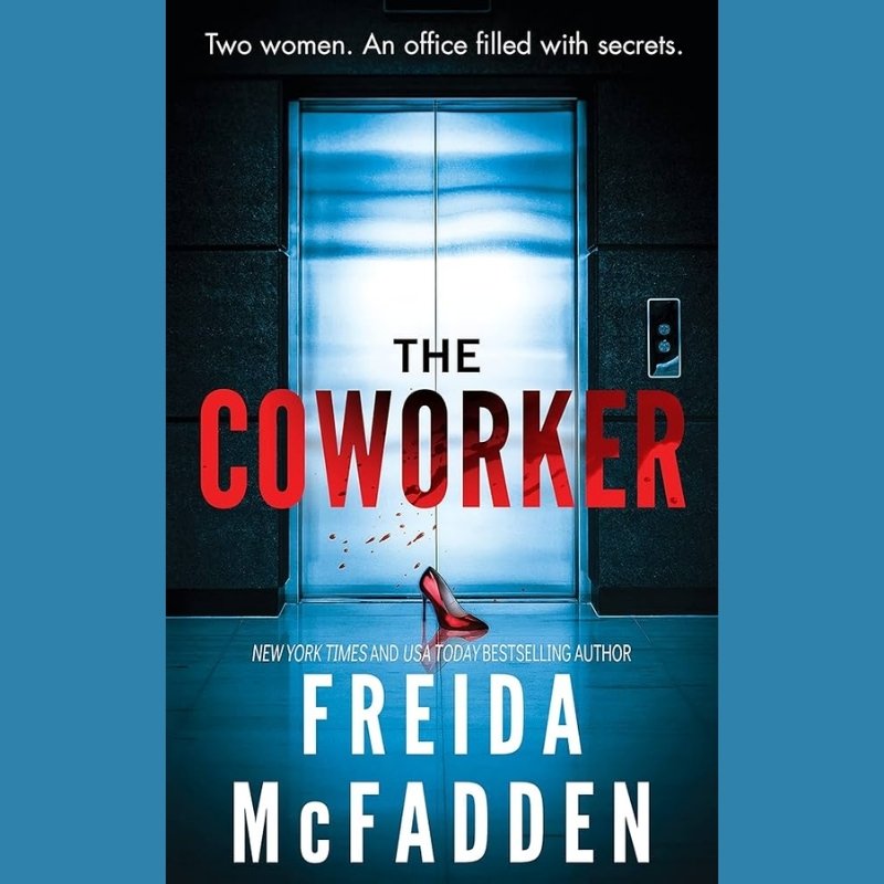 Suspenseful thriller The Coworker by Freida McFadden, showing a bloody high heel in front of an elevator