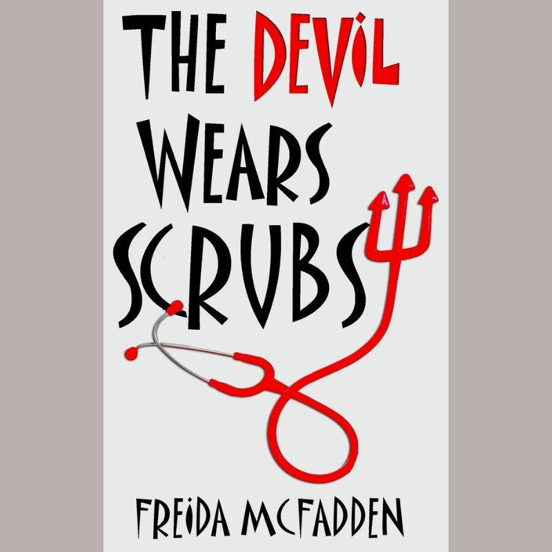 Cover of "The Devil Wears Scrubs" by Freida McFadden featuring a devil’s pitchfork shaped like a stethoscope
