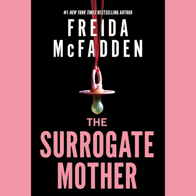 Cover of Freida McFadden's novel with a pink pacifier hanging by a ribbon against a black background