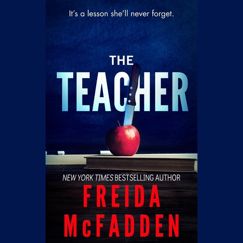 Book cover of The Teacher by Freida McFadden