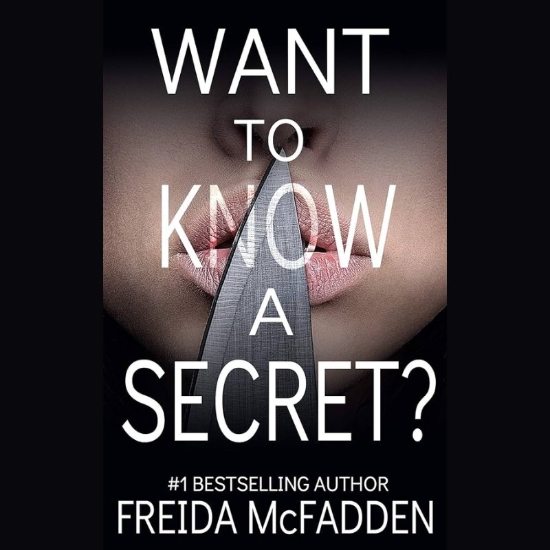 A haunting thriller cover of Want to Know a Secret? by Freida McFadden, with a woman’s face behind a knife
